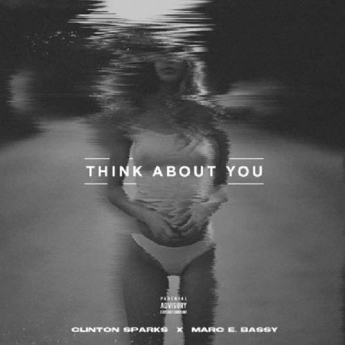 Clinton Sparks feat. Marc E. Bassy - Think About You