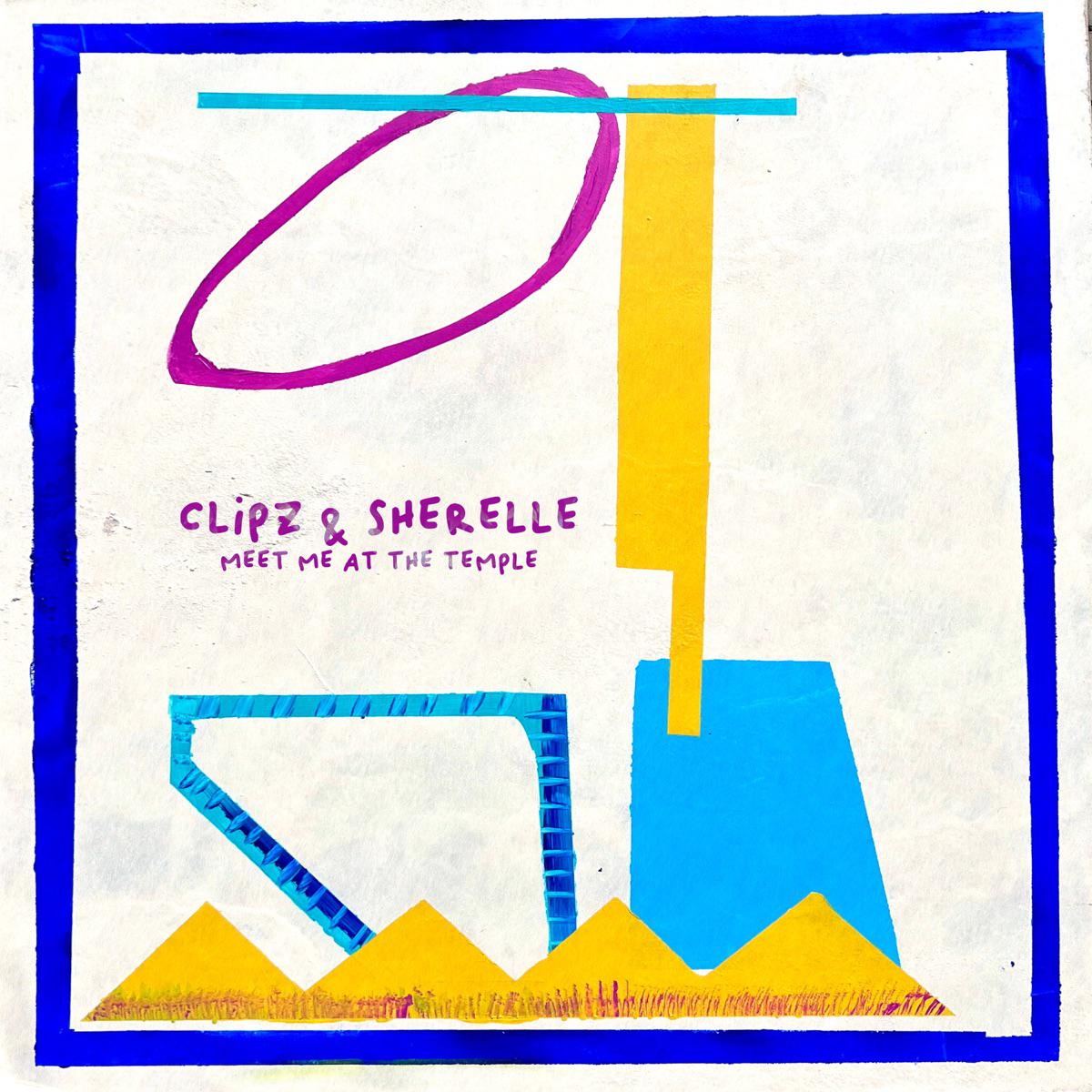 MEET ME AT THE TEMPLE - CLIPZ & SHERELLE