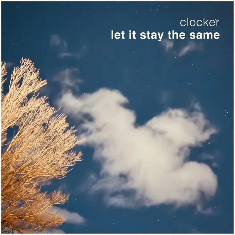 Let It Stay The Same - Clocker