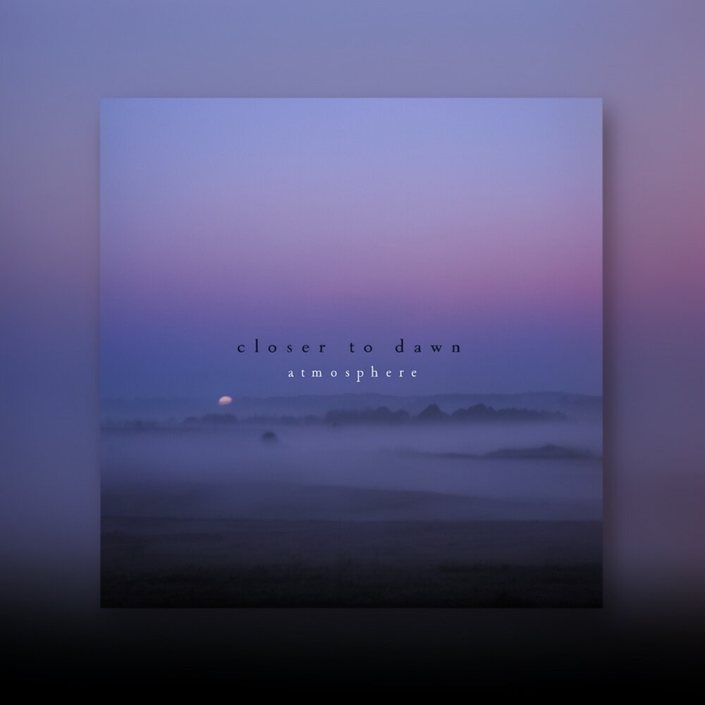 Atmosphere - closer to dawn