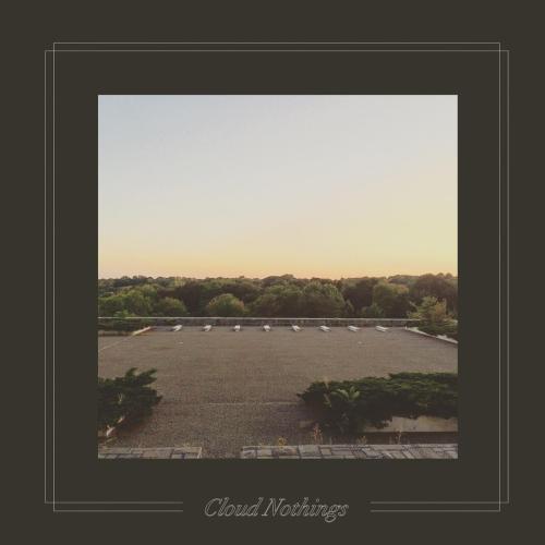 Cloud Nothings - Story That I Live