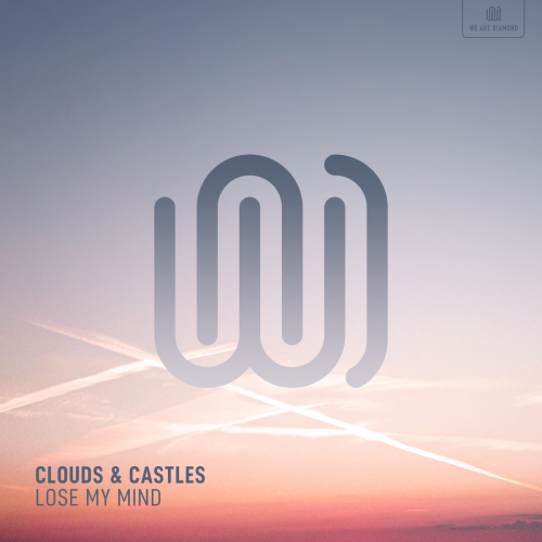 Lose My Mind - Clouds & Castles