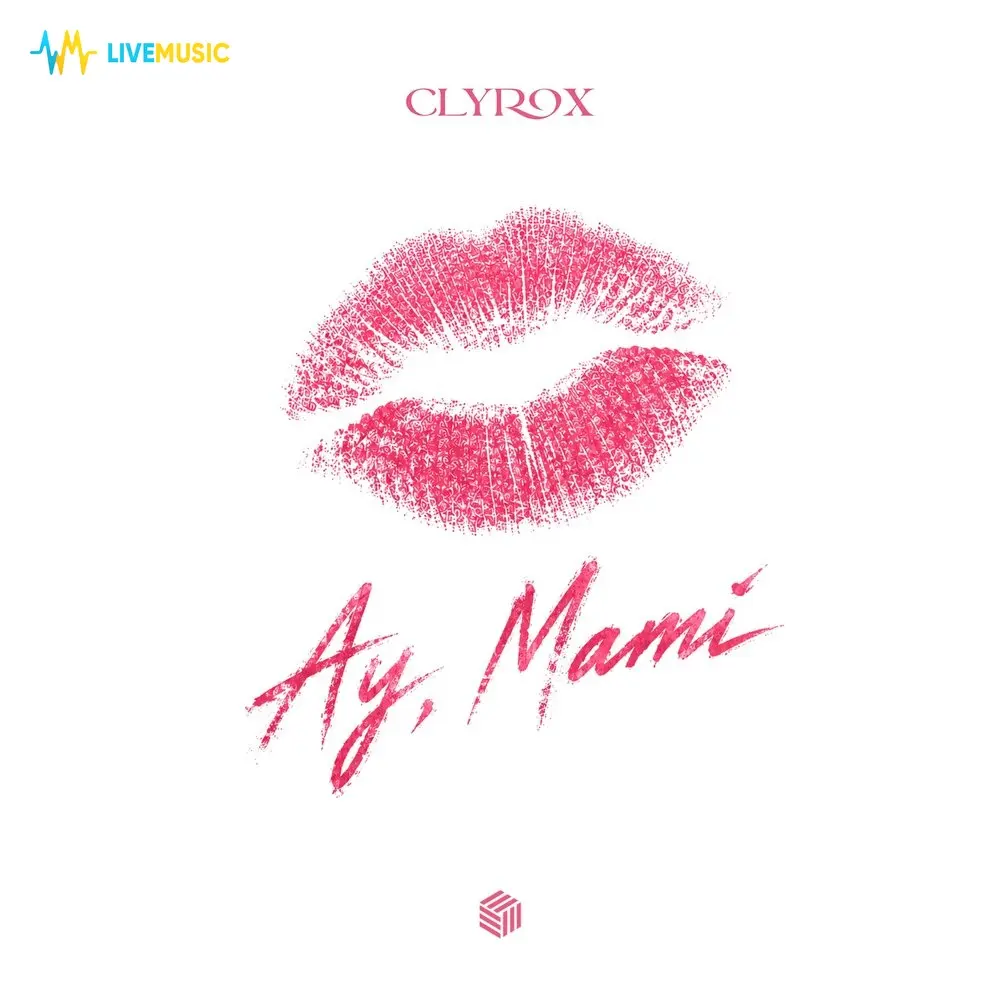 Ay Mami - CLYROX