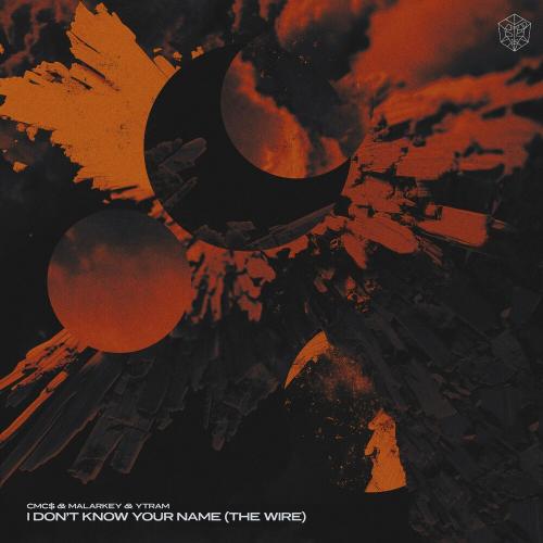CMCS feat. Malarkey x Ytram - I Dont Know Your Name (The Wire)