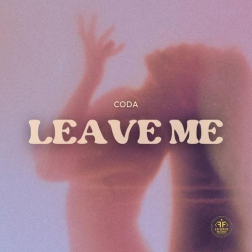 Coda - Leave Me