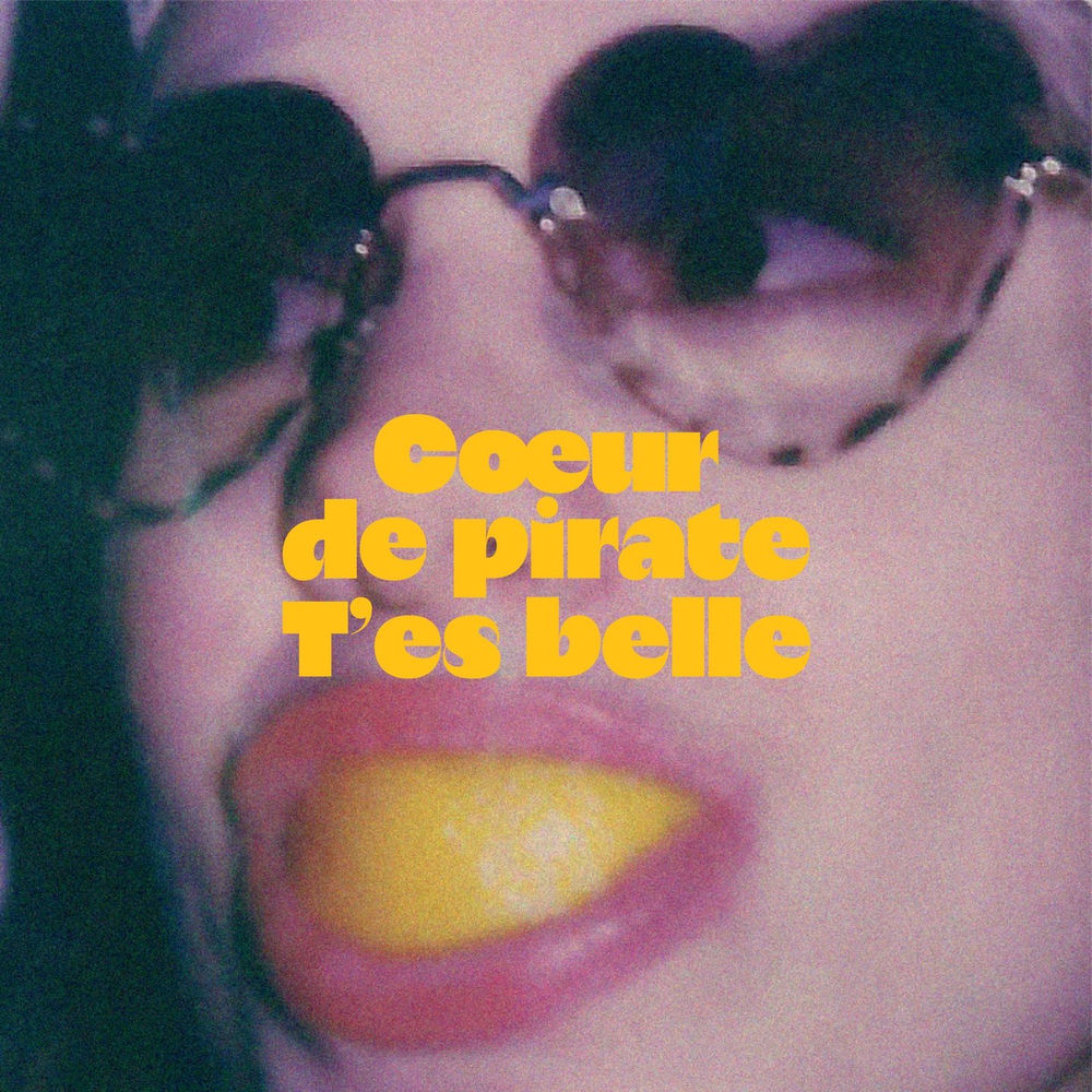 T'es Belle - Coeur de pirate