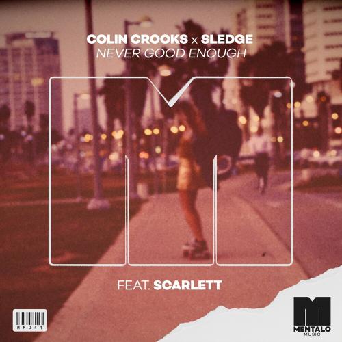 Colin Crooks and Sledge feat. Scarlett - Never Good Enough