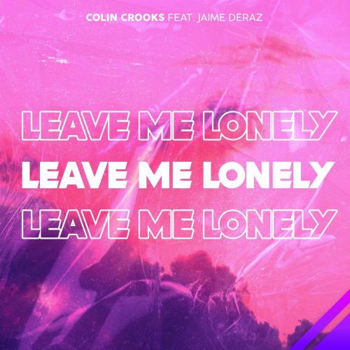Colin Crooks feat. Jaime Deraz - Leave Me Lonely