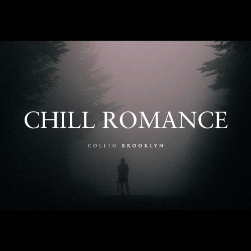Chill Romance - Collin Brooklyn