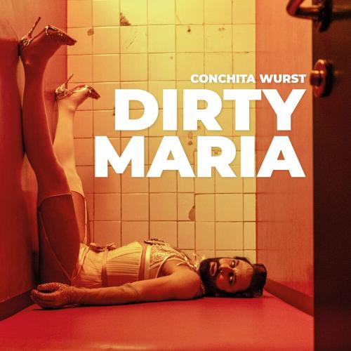 Dirty Maria - Conchita Wurst