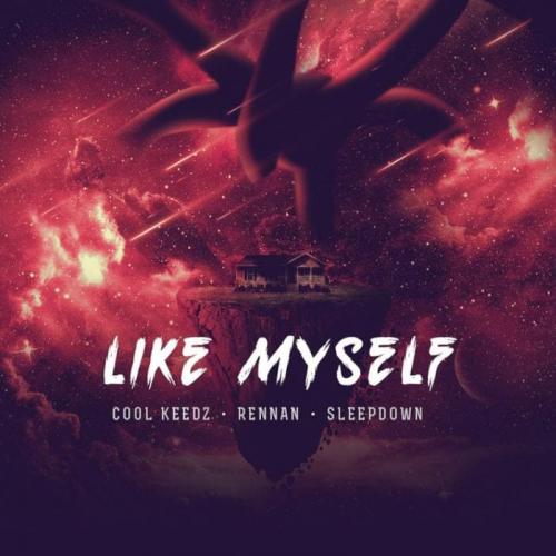 Like Myself - Cool Keedz & Rennan & Sleep Down