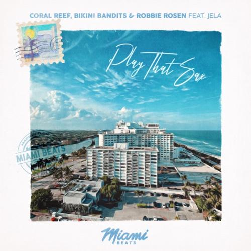 Coral Reef feat. Svmmer & Robbie Rosen - Play That Sax (feat. JeLa) (feat. JeLa)