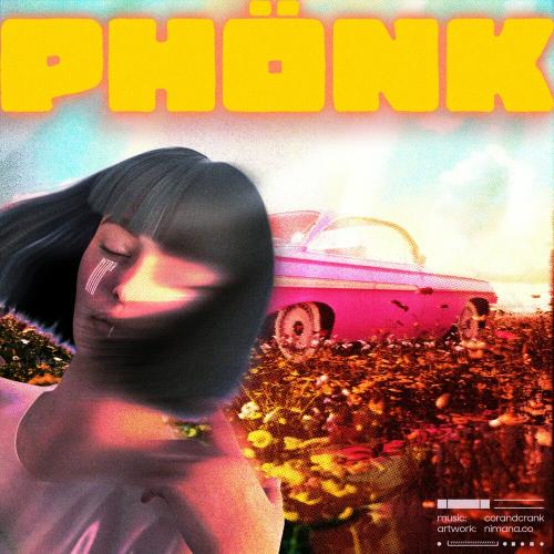 Corandcrank - Phönk