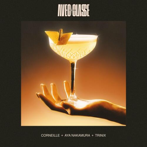 Corneille feat. Aya Nakamura & Trinix - Avec Classe