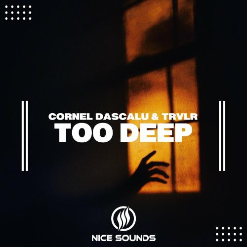 Cornel Dascalu & Trvlr - Too Deep