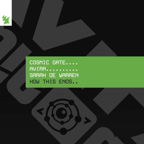 Cosmic Gate & AVIRA - How This Ends (feat. Sarah de Warren)