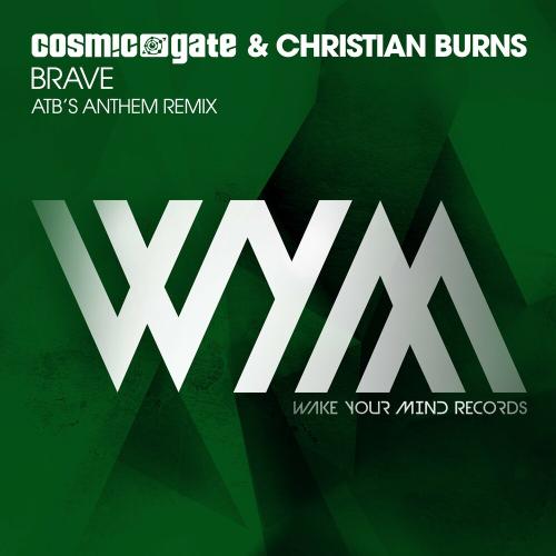 Cosmic Gate, Christian Burns & Atb - Brave (Atb's Anthem Remix)