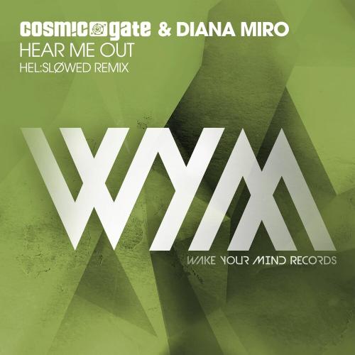 Cosmic Gate & Diana Miro - Hear Me Out (Hel-sløwed Remix)