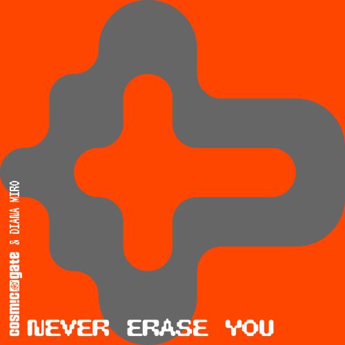 Cosmic Gate, Diana Miro - Never Erase You