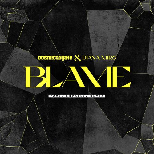 Cosmic Gate feat. Diana Miro - Blame (Pavel Khvaleev Remix)