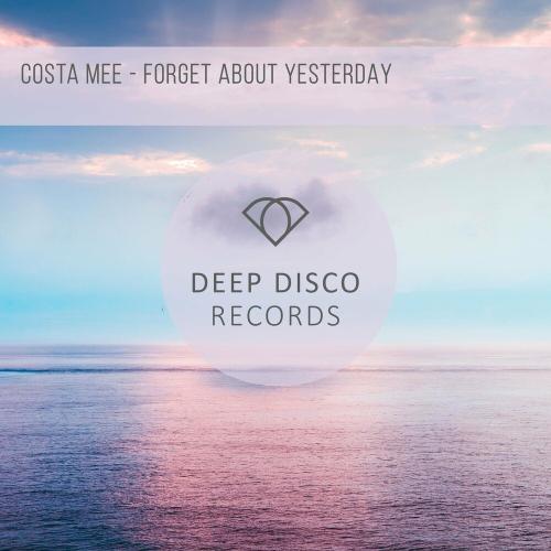 Forget About Yesterday - Costa Mee