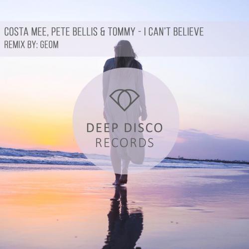Costa Mee & Pete Bellis & Tommy - I Can't Believe