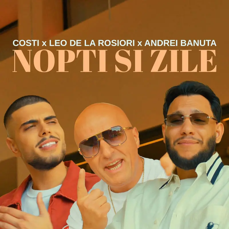 Nopți Și Zile - Costi, Leo de la Rosiori & Andrei Banuta