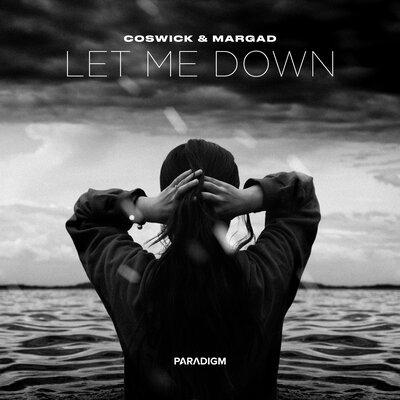 Let Me Down - Coswick, Margad