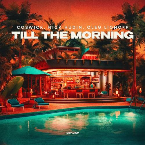 Coswick, Nick Hudin & Oleg Lionoff - Till The Morning