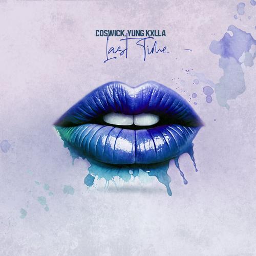 Coswick, YUNG KXLLA - Last Time (Speed Up)