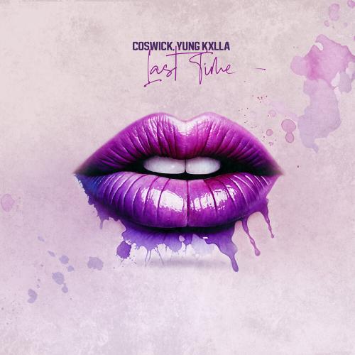 Coswick, YUNG KXLLA - Last Time