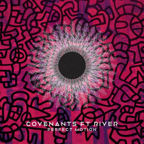Covenants & River - Perfect Motion (Edit)