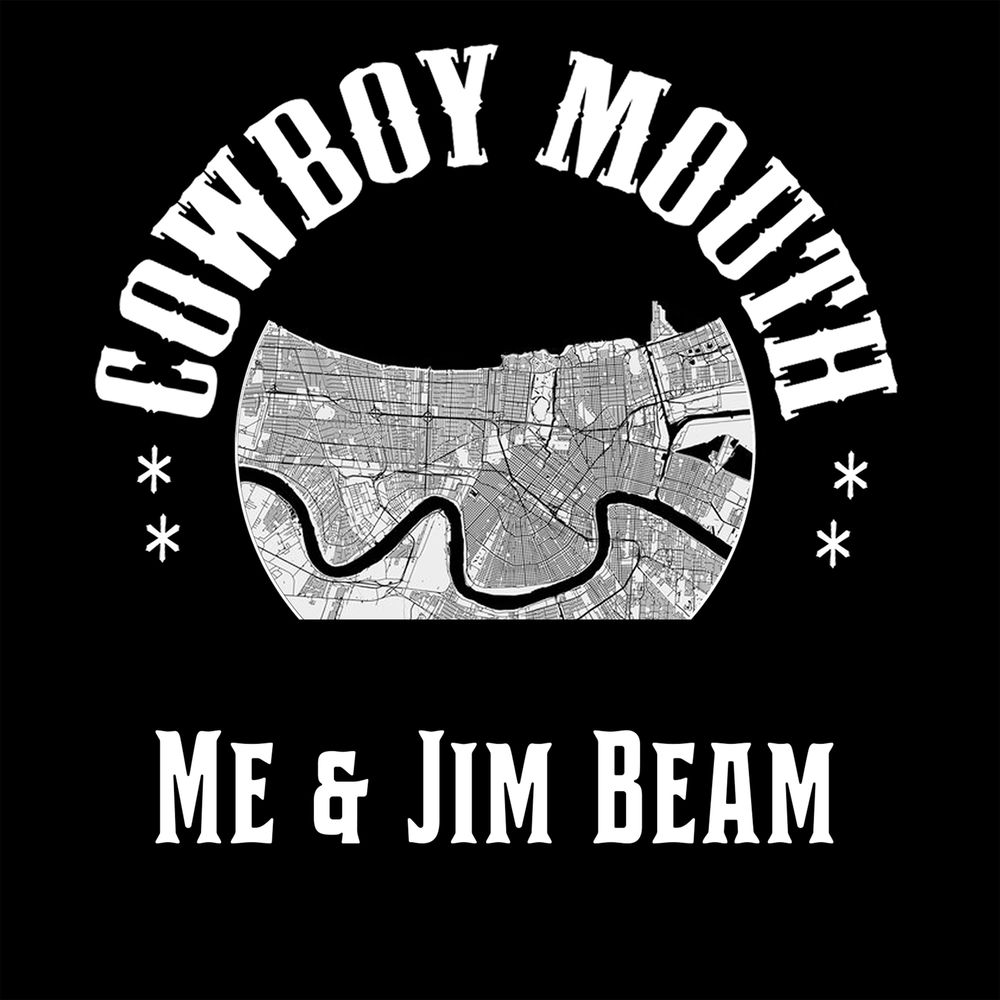 Me & Jim Beam - Cowboy Mouth
