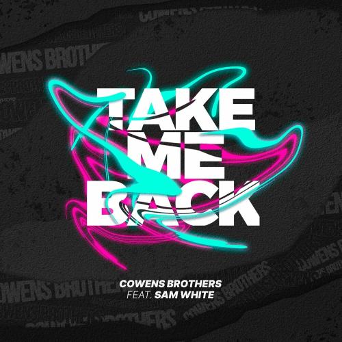 Take Me Back - Cowens Brothers feat. Sam White
