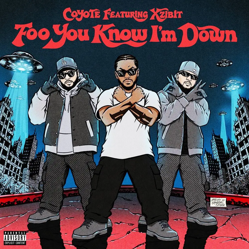 Foo You Know I’m Down - Coyote & Xzibit