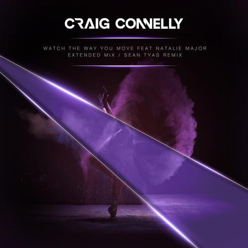 Craig Connelly - Watch the Way You Move (feat. Natalie Major) [Sean Tyas Remix]