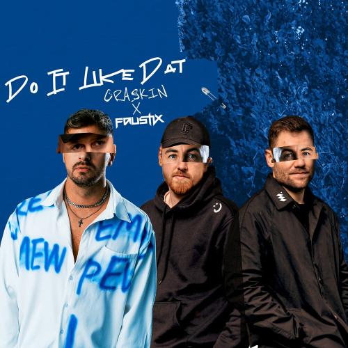 Craskin & Faustix - Do It Like Dat