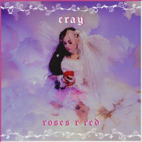 CRAY - Roses R Red