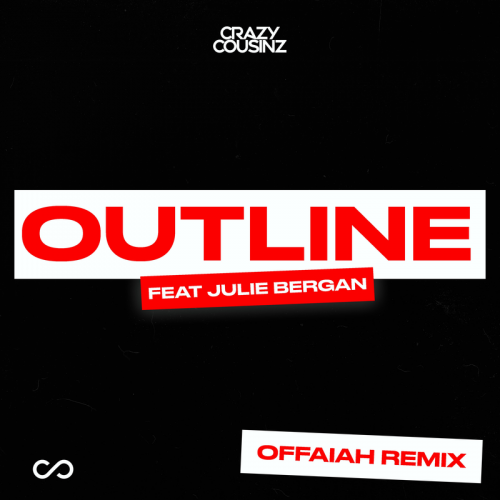 Crazy Cousinz feat. Julie Bergan - Outline (OFFAIAH Remix)
