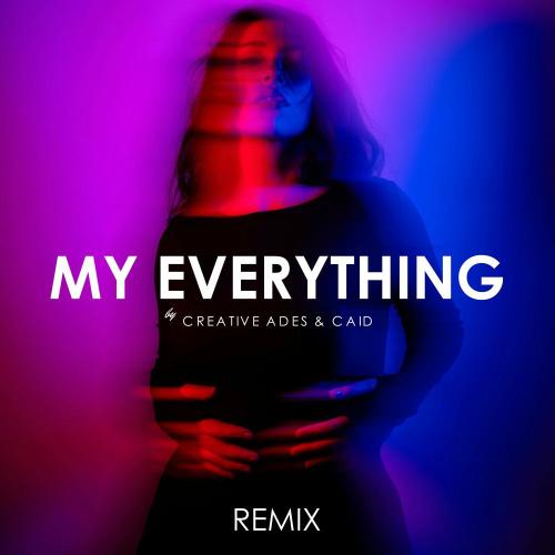 Creative Ades & Caïd - My Everything (Extended Remix)