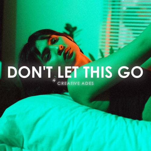 Creative Ades feat. CAID - Dont Let This Go