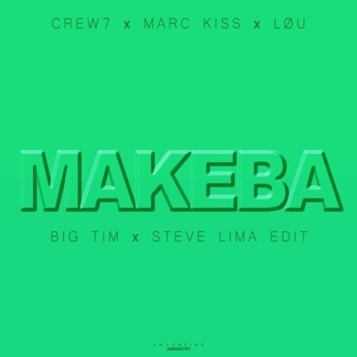 Crew 7 feat. Marc Kiss & Løu - Makeba (Big Tim X Steve Lima Edit)