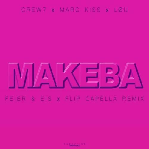Crew 7 feat. Marc Kiss & LOU - Makeba (Feier & Eis X Flip Capella Edit)