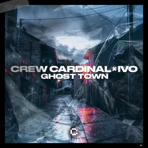 Ghost Town - Crew Cardinal & IVO