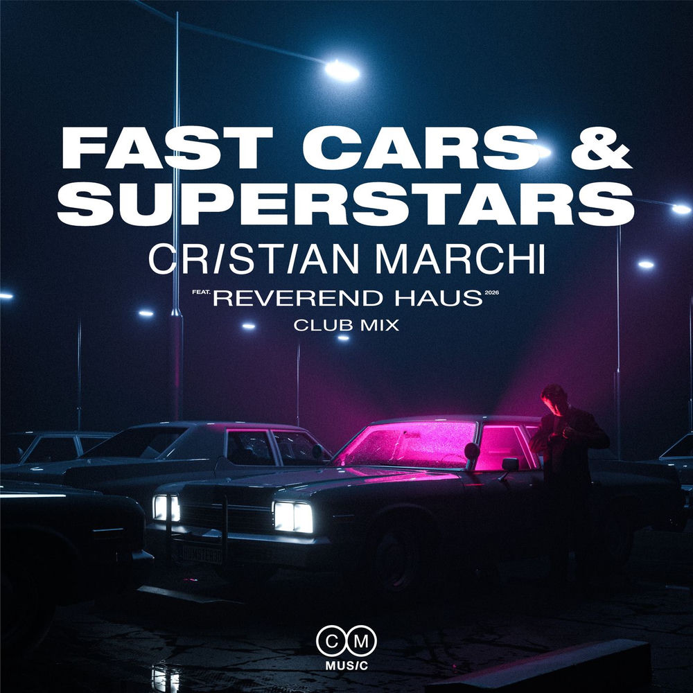 Fast Cars & Superstars (Club Mix) (Feat. Reverend Haus) - Cristian Marchi feat. Reverend Haus