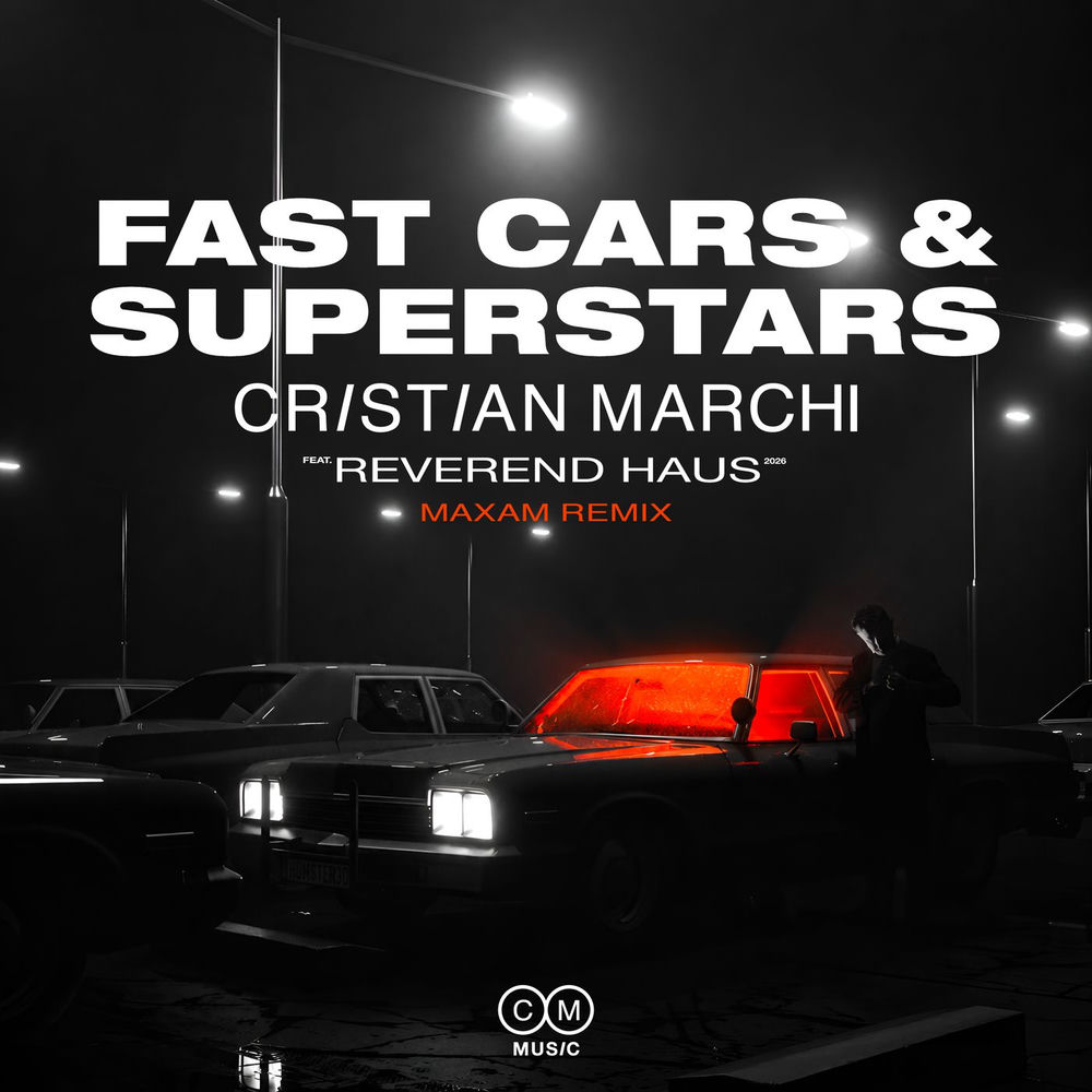 Fast Cars & Superstars (Maxam Remix) (Feat. Reverend Haus & Maxam) - Cristian Marchi feat. Reverend Haus & MAXAM