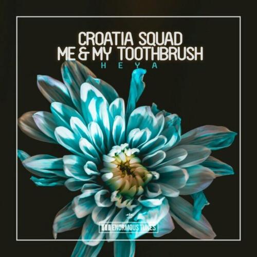 Croatia Squad feat. Me & My Toothbrush - Heya