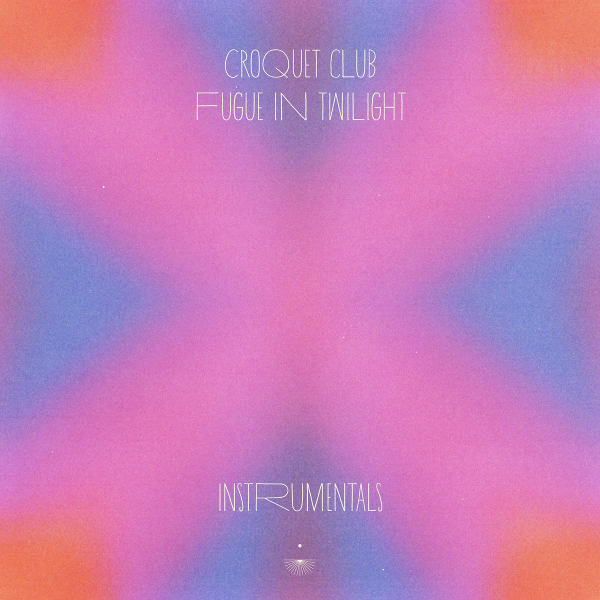 Fugue In Twilight (Instrumental) - Croquet Club