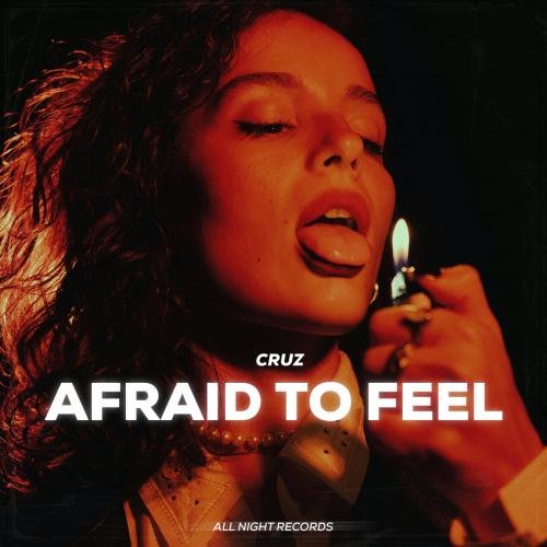 Afraid to Feel - Cruz