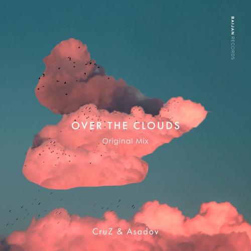 Over the Clouds - CruZ & Asadov